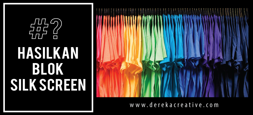 Kaedah Hasilkan Blok Silk Screen
